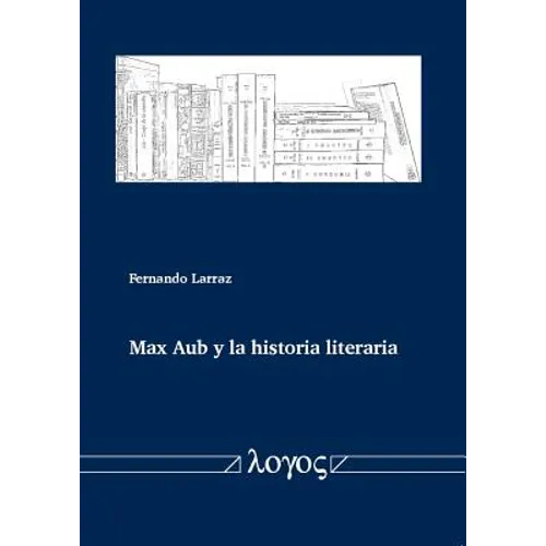 Max Aub Y La Historia Literaria