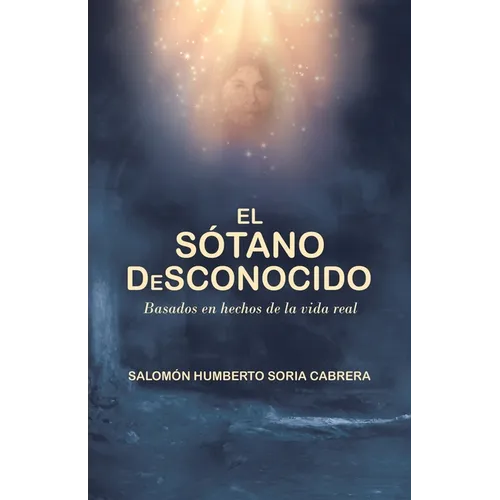 El Sótano Desconocido: Basado En Hechos De La Vida Real