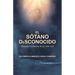 El Sótano Desconocido: Basado En Hechos De La Vida Real