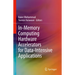 In-Memory Computing Hardware Accelerators for Data-Intensive Applications
