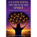 Cultivating The Fruits Of the Spirit: Empowering Your Gift From The Inside Out