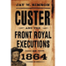 Custer and the Front Royal Executions of 1864