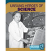 Unsung Heroes of Science