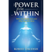 The Power From Within: Who You Really Are and Why You Are Here