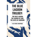 The Blue Lagnoon Trilogy: The Blue Lagoon, The Garden of God, The Gates of Morning