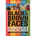 Black & Brown Faces in America's Wild Places (20th Anniversary Edition): African Americans Making Nature & the Environment Part of Their Everyday Live