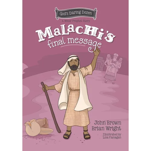 Malachi's Final Message: The Minor Prophets, Book 5