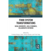 Food System Transformations: Social Movements, Local Economies, Collaborative Networks