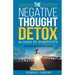 The Negative Thought Detox: 30 Days To Positivity
