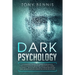 Dark Psychology: A Powerful Guide to Learn Persuasion, Psychological Warfare, Deception, Mind Control, Negotiation, NLP, Human Behavior and Manipulati