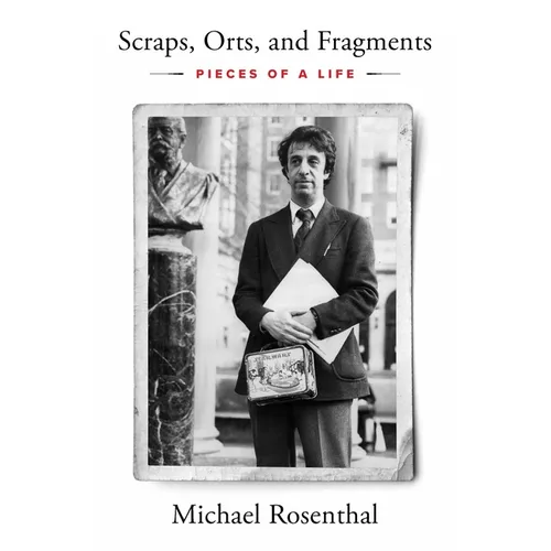 Scraps, Orts, and Fragments: Pieces of a Life