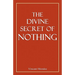 The Divine Secret of Nothing