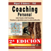 Coaching personal: Para el desarrollo individual y ser uno mismo - Auto Coach y Self Coaching - Técnicas y Ejercicios