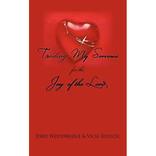 Trading My Sorrows: for the joy of the Lord