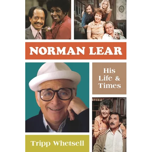 Norman Lear: His Life and Times
