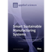 Smart Sustainable Manufacturing Systems
