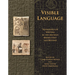 Visible Language: Inventions of Writing in the Ancient Middle East and Beyond