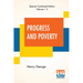 Progress And Poverty (Complete): An Inquiry Into The Cause Of Industrial Depressions And Of Increase Of Want With Increase Of Wealth - The Remedy