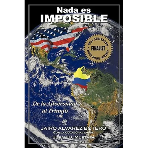 NADA Es Imposible: de La Adversidad Al Triunfo