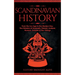 Scandinavian History: From the Ice Age to the Modern Day, A Comprehensive Overview of Finland, Denmark, Sweden, Norway, Iceland & The Vikings: Explore