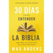 30 Días Para Entender La Biblia, Edición Ampliada de Trigésimo Aniversario: Descubra Las Escrituras En 15 Minutos Diarios