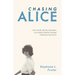 Chasing Alice: How the Life, Murder, and Legacy of an English Teacher Changed a Delmarva Community