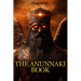 The Anunnaki Book: An Illustrated Guide to Ancient Sumerian Alien Gods Inspired by Billy Carson and Top Researchers