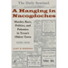 A Hanging in Nacogdoches: Murder, Race, Politics, and Polemics in Texas's Oldest Town, 1870-1916