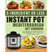 5-Ingredient or Less Instant Pot Mediterranean Diet Cookbook: The Complete Guide of Mediterranean Diet to Rapidly Lose Weight, Upgrade Your Body Healt
