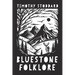 Bluestone Folklore