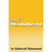 How to Heal and Hustle