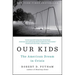 Our Kids: The American Dream in Crisis