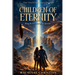Children of Eternity: Being the First Part of the Apocalis