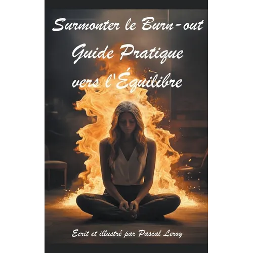 Surmonter le burn-out Guide pratique vers l'équilibre