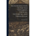 An Introduction to The Old Testament, Critical, Historical, and Theological
