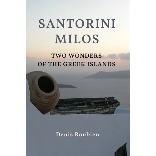 Santorini - Milos. Two wonders of the Greek Islands