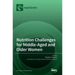 Nutrition Challenges for Middle-Aged and Older Women