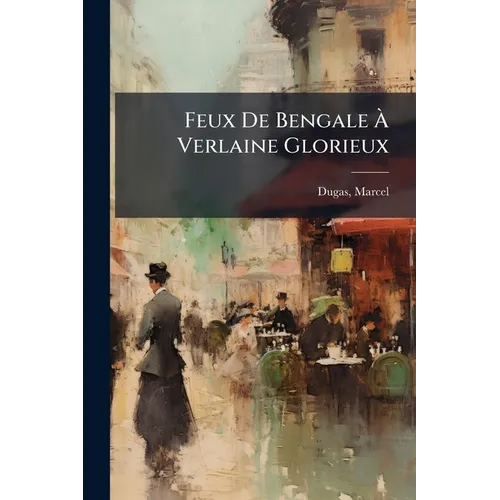 Feux De Bengale À Verlaine Glorieux