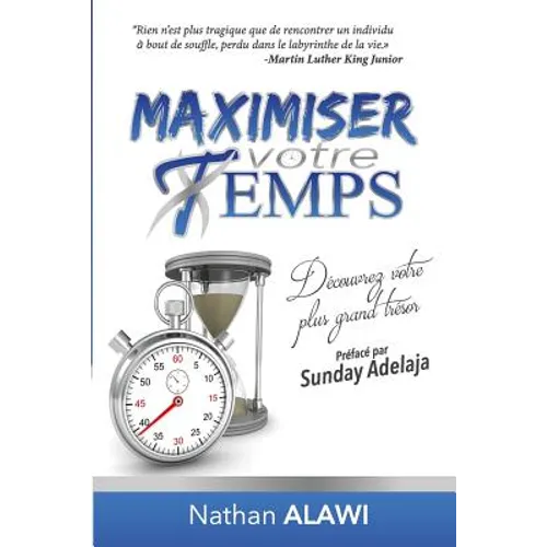 Maximiser Votre Temps, Découvrez Votre Plus Grand Trésor: Partie 1: Le Sens de Votre Vie