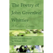 The Poetry of John Greenleaf Whittier: A Reader's Edition