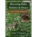 Rescuing Baby Rabbits & Hares: Guide for Wildlife Rehabilitators