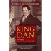 King Dan: The Rise of Daniel O'Connell 1775 - 1829