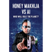 Honey Makhija vs AI: Who Will Rule the Planet