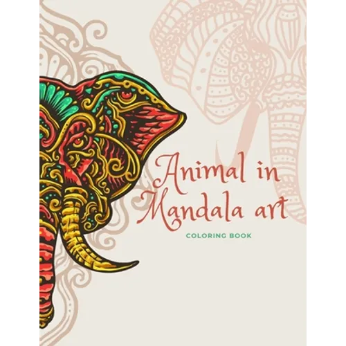 Animal in Mandala art: COLORING BOOK 8.5"×11" 40 Pages .. 20 for Practice