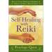 Self-Healing with Reiki: Self-Healing with Reiki: How to Create Wholeness, Harmony & Balance for Body, Mind & Spirit
