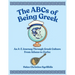 The ABCs of Being Greek: An A-Z Journey Through Greek Culture From Athens To Zorba