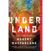 Underland: A Deep Time Journey