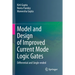Model and Design of Improved Current Mode Logic Gates: Differential and Single-Ended