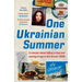 One Ukrainian Summer: A Memoir about Falling in Love and Coming of Age in the Former USSR