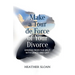 Make a Tour de Force of Your Divorce
